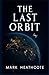 The Last Orbit