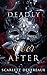 Deadly Ever After: A Gothic Romantasy of Soul Bonds, Shadows, and Obsession
