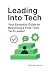 Leading Into Tech by Stephen Greer