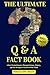 The Ultimate Q&A Fact Book:...