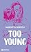 Too Young - Collector (French Edition)