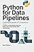 Python for Data Pipelines: Crafting Scalable ETL Solutions: A Guide to Mastering Airflow, Dask, and Cloud-Native Data Processing