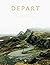 Depart: A Photographic Travel & Adventure Guide