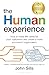 The Human Experience: How to make life better for your customers and create a more successful organization