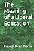 The Meaning of a Liberal Ed...