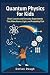 Quantum Physics for Kids: S...