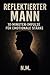 Reflektierter Mann: 10-Minu...