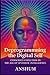 DEPROGRAMMING THE DIGITAL SELF: Conscious Evolution in the Age of Synthetic Intelligence | A new model for understanding human evolution in the age of artificial awareness