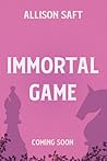 Immortal Game by Allison Saft