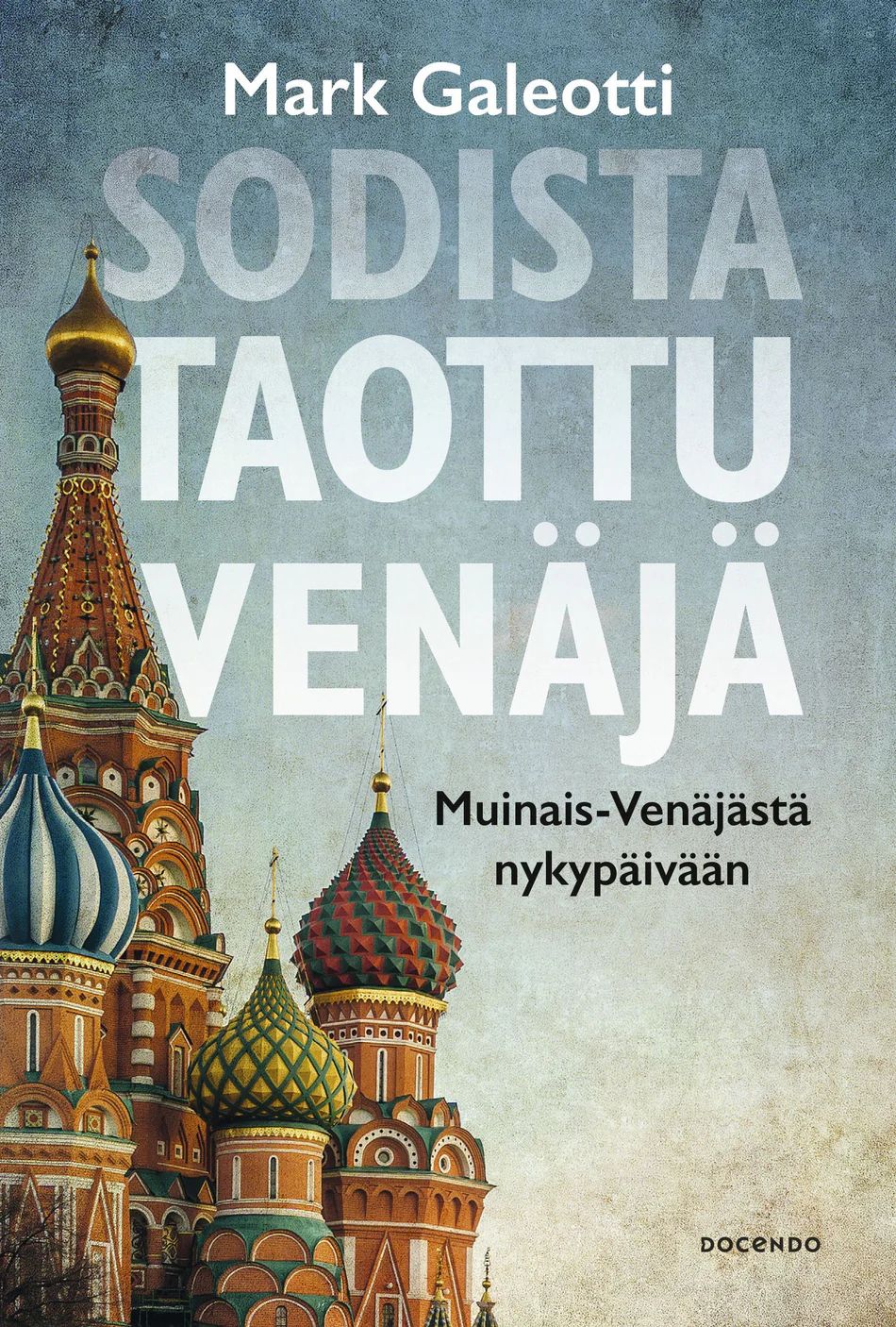 Sodista taottu Venäjä - Muinais-Venäjästä nykypäivään