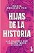 Hijas de la historia: Las m...