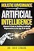 Holistic Governance of Artificial Intelligence: Director's Guide to Building Antifragile Organizations in the Age of AI Agents