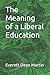 The Meaning of a Liberal Ed...
