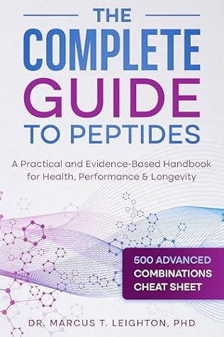 The Complete Guide to Peptides: A Practical and Evidence-Based Handbook for Health, Performance & Longevity