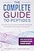 The Complete Guide to Peptides: A Practical and Evidence-Based Handbook for Health, Performance & Longevity