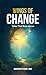 Wings of Change: Tales That...