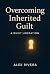 Overcoming Inherited Guilt:...