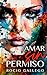 Amar sin permiso (Trilogía:...
