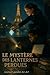 Le Mystère des Lanternes Perdues: French Graded Reader for A1–A2 Learners | A Magical Parisian Quest