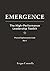 Emergence: High-Performance Leadership Toolkit - Volume III: Applied Solutions for a Leader’s Toughest Challenges