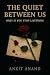 The Quiet Between Us: Only ...