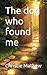 The dog who found me (The E...