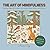 The Art of Mindfulness by Amara Sage