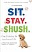 Sit. Stay. Shush. Dog Training for Apartment Life: The Practical Guide for Urban Pet Parents