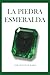 LA PIEDRA ESMERALDA
