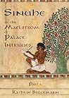 Sinuhe: In the Maelstrom of Palace Intrigues (The Story of Sinuhe Book 1)