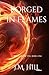 Forged in Flames by J M Hill