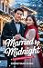 Married by Midnight: A Chri...