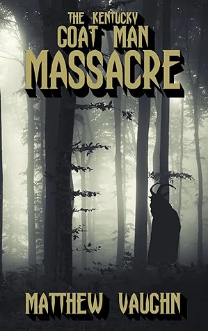 The Kentucky Goat Man Massacre