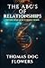 The ABCs of Relationships by Thomas Doc Flowers