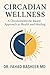 Circadian Wellness by Fahad Basheer Circadian Wellness by Fahad Basheer