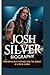 JOSH SILVER BIOGRAPHY: From...