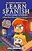 Learn Spanish With Game Stories by K.S. Peters