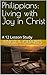 Philippians: Living with Jo...