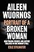 Aileen Wuornos: Portrait of...