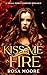 Kiss Me In Fire: A Small To...
