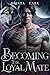 Becoming the Loyal Mate (Lo...