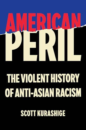 American Peril: The Violent History of Anti-Asian Racism (Hardcover)