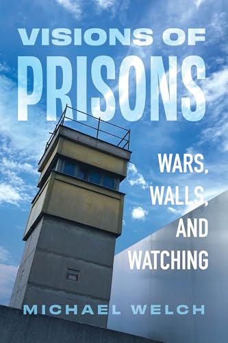 Visions of Prisons: Wars, Walls, and Watching (Paperback)