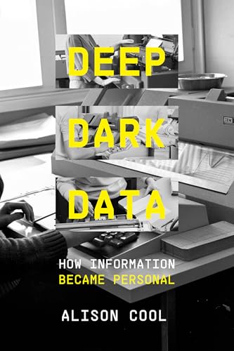 Deep Dark Data: How Information Became Personal (Paperback)