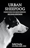Urban Sheepdog: Understanding Your Herding Breed Dog