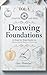 Drawing Foundations  by TAPAS BHATTACHARJEE