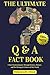 The Ultimate Q&A Fact Book:...