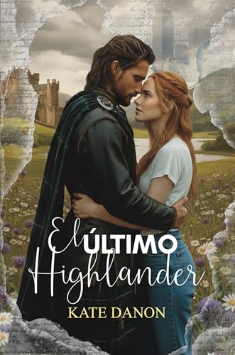 El Último Highlander: Un romance sobre viajes en el tiempo (Spanish Edition)