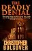 The Deadly Denial by Christopher Bolsover