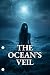 The Ocean’s Veil by Elin Grey
